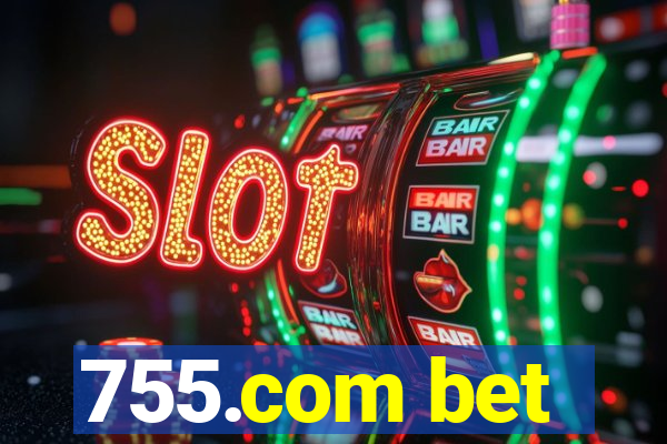 755.com bet